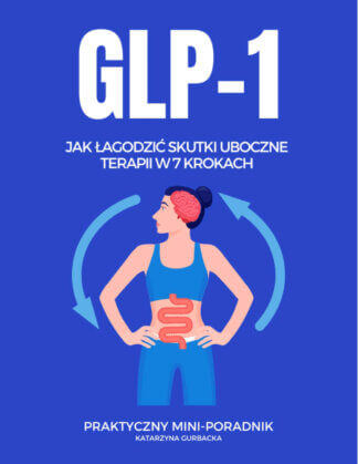 Jak łagodzić skutki uboczne GLP-1