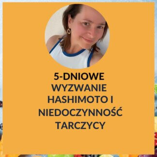 5-dniowe wyzwanie Hashimoto