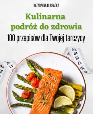 100 przepisów dla zdrowej tarczyc <b><s>97 zł</s></b>
