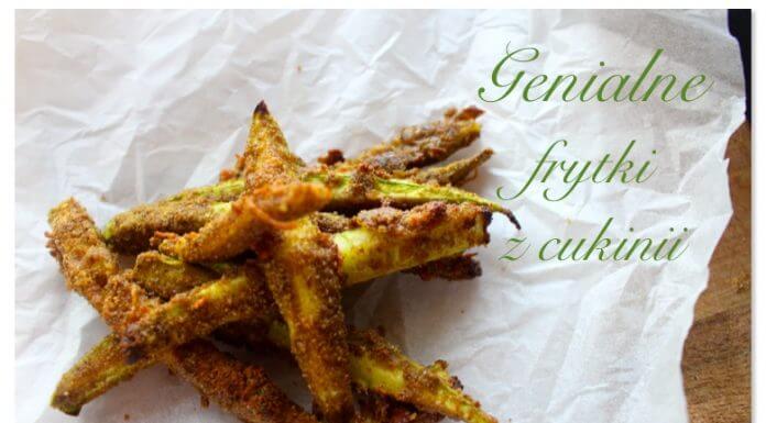 GENIALNE FRYTKI Z CUKINII