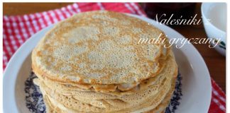 NALEŚNIKI Z MĄKI GRYCZANEJ-ULUBIONE!