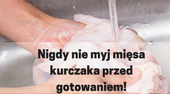 Dlaczego nie wolno myć mięsa kurczaka przed gotowaniem?