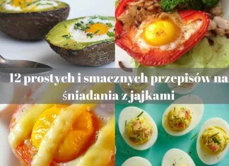 12 prostych i smacznych przepisów na śniadania z jajkami śniadania z jajkami