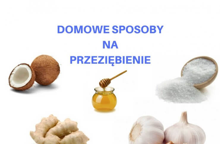 9 skutecznych i domowych sposobów na przeziębienie