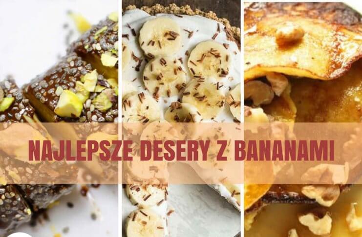 3 najlepsze desery z bananami – musisz ich spróbować! desery z bananami