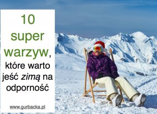 10 najlepszych pokarmów, które warto jeść zimą.