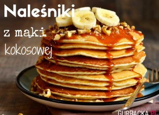 Przepyszne naleśniki z mąki kokosowej-bezglutenowe, puszyste i słodkie naleśniki z mąki kokosowej