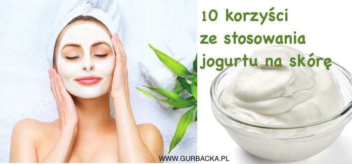 Czy znasz te 10 niesamowitych korzyści jogurtu do zastosowania na skórę?