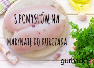 MARYNATA DO KURCZAKA – 8 ZDROWYCH PRZEPISÓW MARYNATA DO KURCZAKA 8 PRZEPISÓW