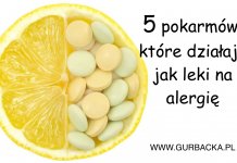 5 POKARMÓW, KTÓRE DZIAŁAJĄ JAK LEKI NA ALERGIĘ