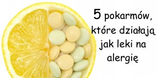 5 POKARMÓW, KTÓRE DZIAŁAJĄ JAK LEKI NA ALERGIĘ