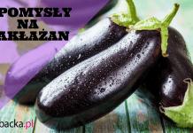 3 POMYSŁY NA BAKŁAŻAN bakłażan