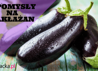 3 POMYSŁY NA BAKŁAŻAN bakłażan