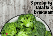 3 PRZEPISY NA SAŁATKI Z BROKUŁAMI sałatki z brokułów