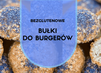 BEZGLUTENOWE BUŁKI DO BURGERÓW bezglutenowe bułki do burgerów