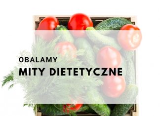 OBALAMY DIETETYCZNE MITY – Czy można łączyć ogórka z pomidorem, czy jajka podnoszą poziom cholesterolu i czy tylko restrykcyjna dieta przynosi efekty?