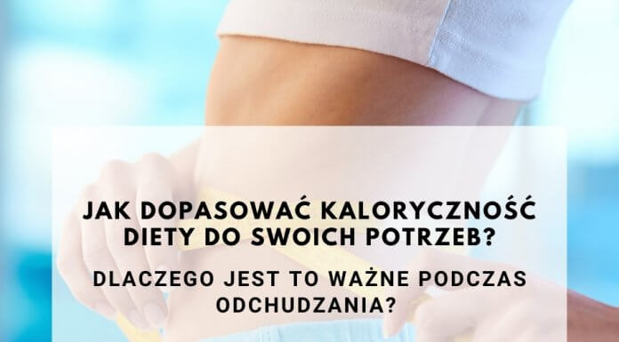 Odpowiednia kaloryczność diety – jak ją obliczyć i dlaczego jest to tak ważne?