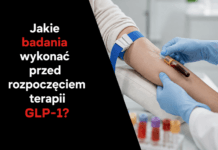 Jakie badania wykonać przed rozpoczęciem terapii GLP-1?