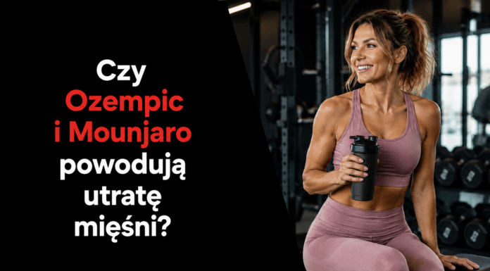 Czy Ozempic i Mounjaro powodują utratę mięśni?