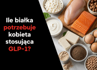 Ile białka potrzebuje kobieta stosująca GLP-1?