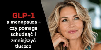 GLP-1 a menopauza – czy pomaga schudnąć i zmniejszyć tłuszcz brzuszny?