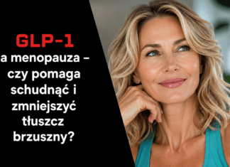 GLP-1 a menopauza – czy pomaga schudnąć i zmniejszyć tłuszcz brzuszny?